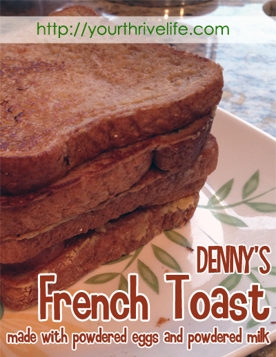 Denny's Fabulous French Toast (using powdered milk and powdered eggs) | YourThriveLife.com